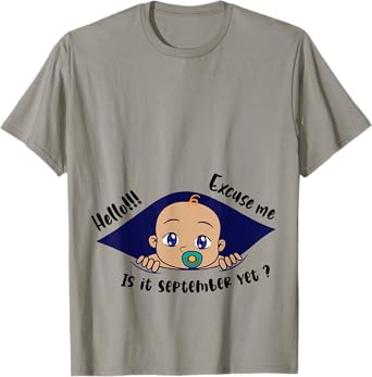 Excuse Me Is It September Yet Pregnancy Baby Announcement T-Shirt