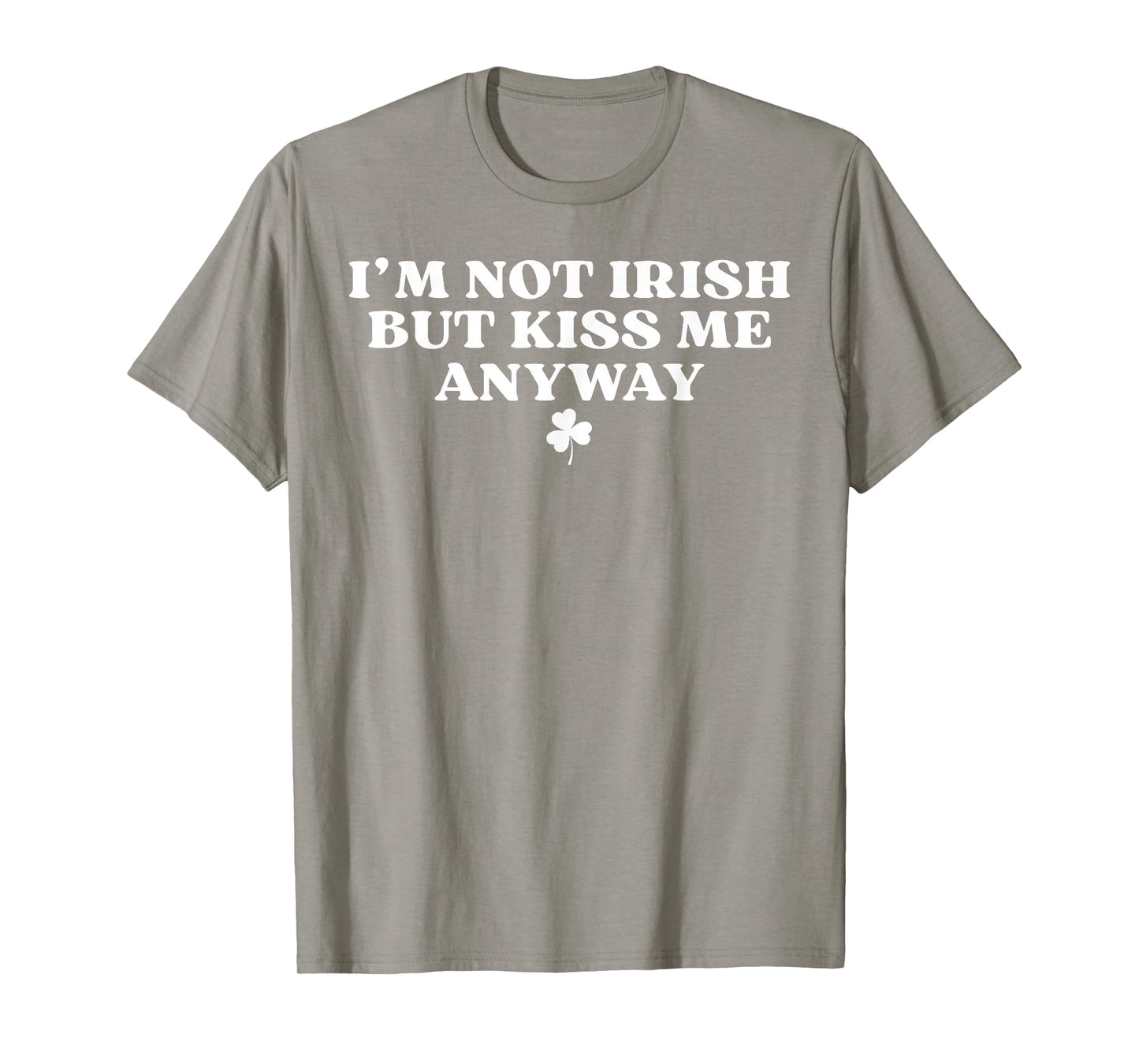 I'm Not Irish But Kiss Me Anyway Y2k Funny St Patricks Day T-Shirt - T-Shirt | Sand