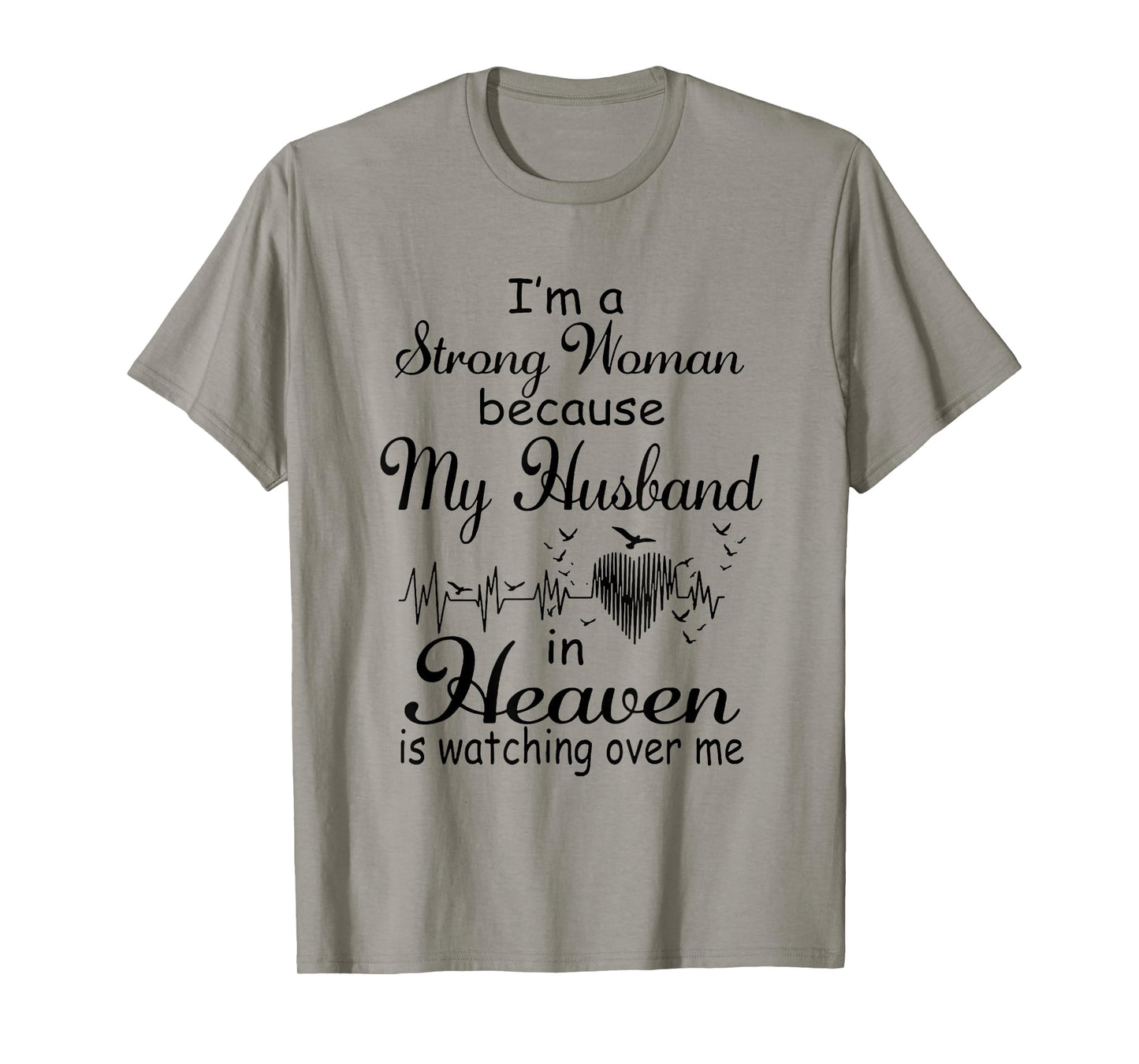 I'm A Strong Woman My Husband In Heaven Is Watching Over Me T-Shirt