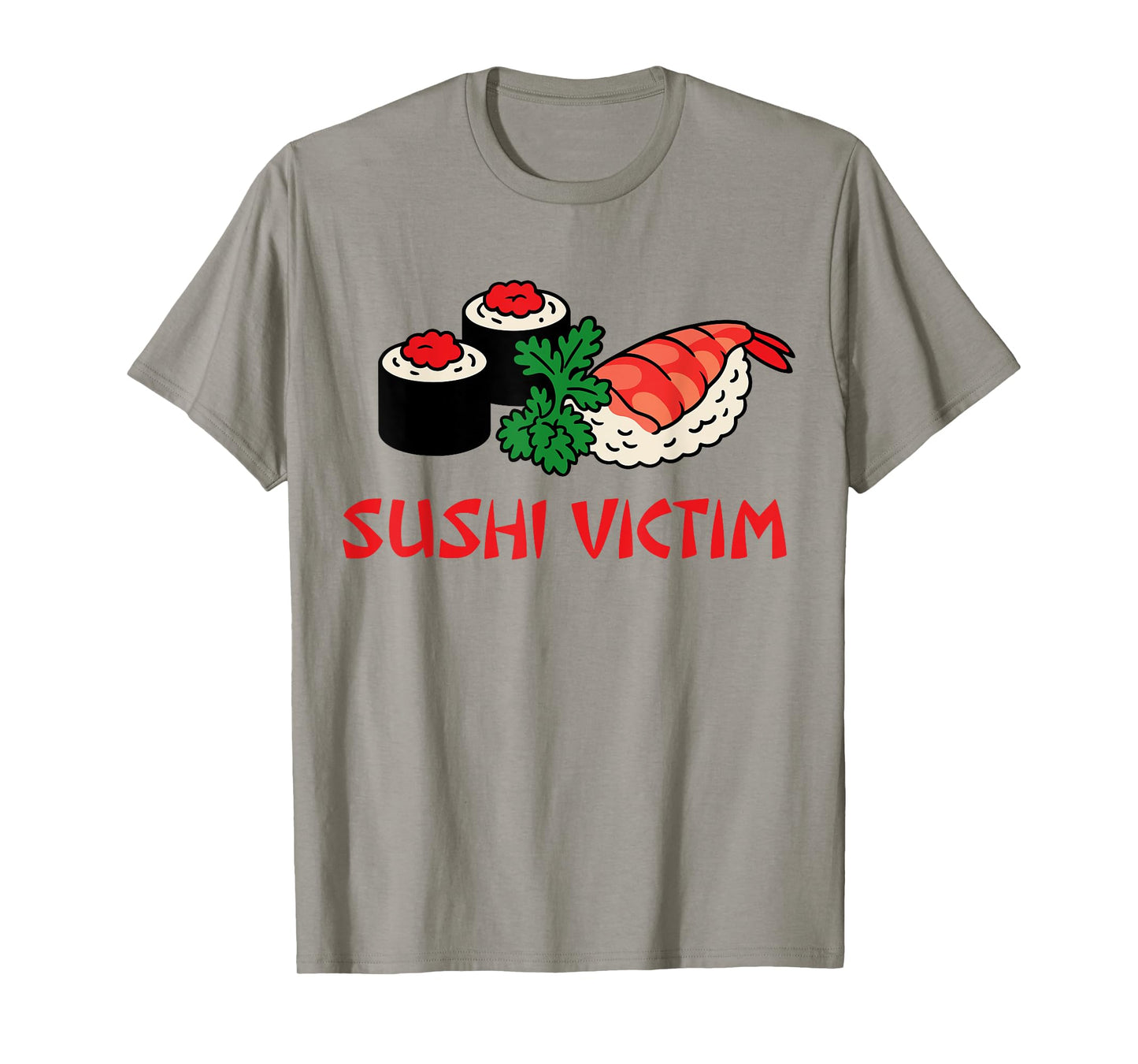 Sushi Victim For Japanese Food Lovers T-Shirt