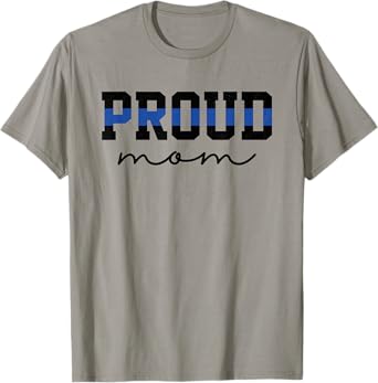 Proud Mom Blue Line Police Officer Mom Gift T-Shirt