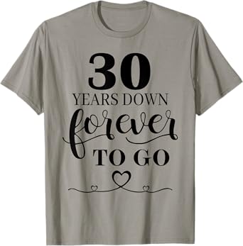 30 Years Down Forever To Go Couple 30th Wedding Anniversary T-Shirt