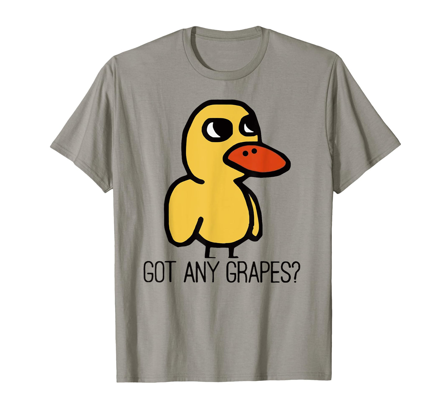 Got Any Grapes? Apparel T-Shirt