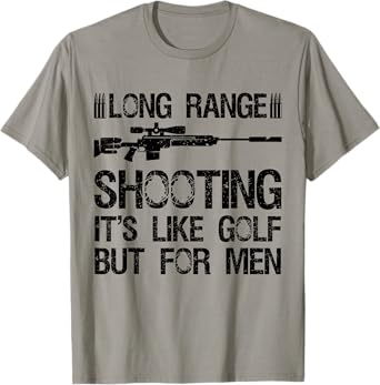 Long Range Shooting It's Like Golf But For Men Funny Dad Men T-Shirt