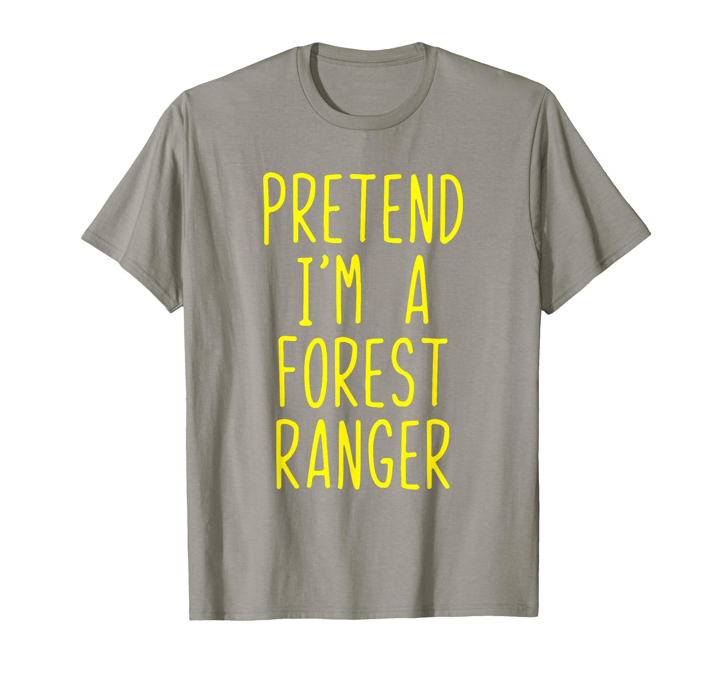 Pretend I'm A Forest Ranger Costume Halloween Lazy Kids Park T-Shirt