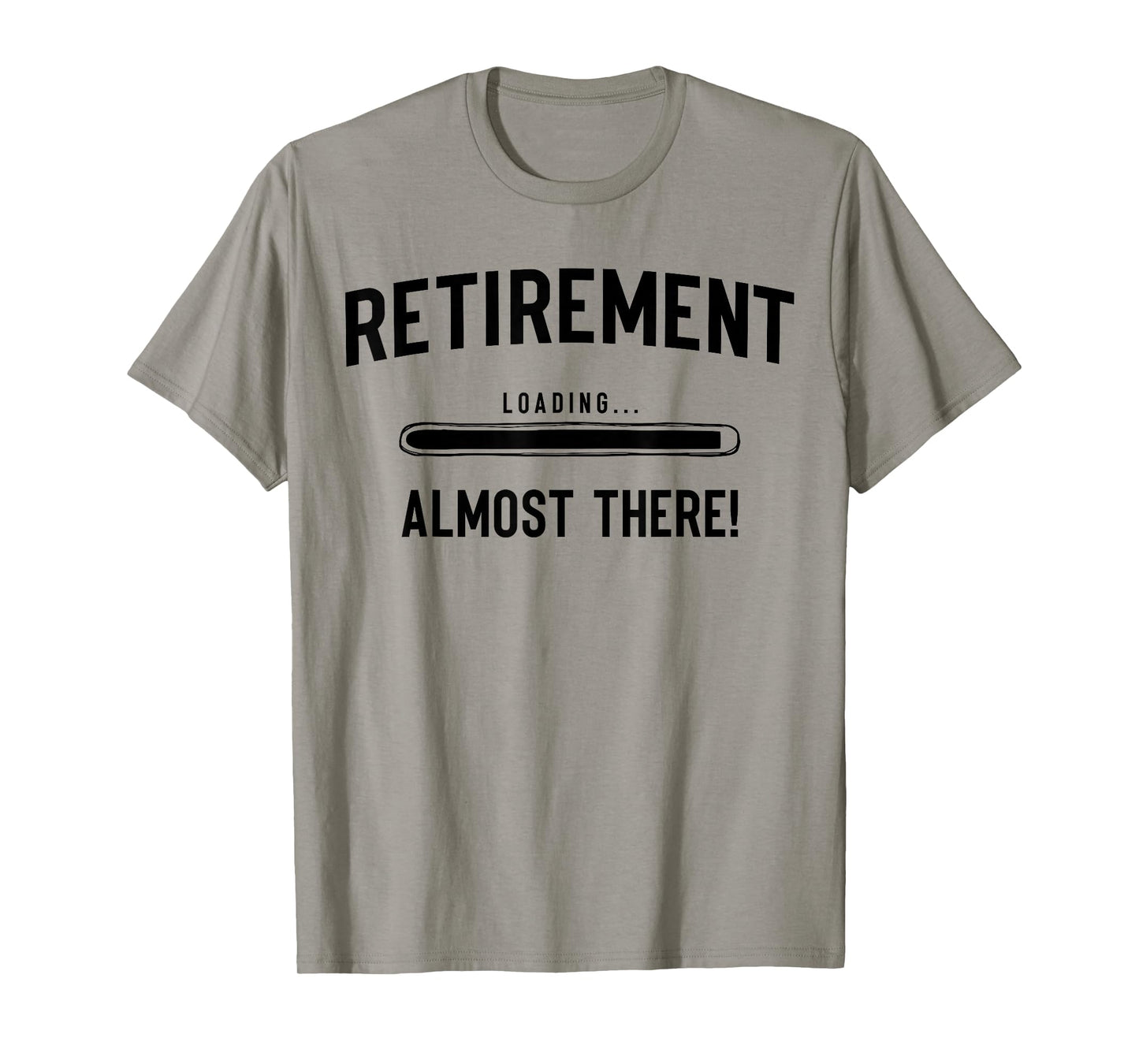 Retirement Coming Soon, Almost Retired, Funny Almost Retired T-Shirt