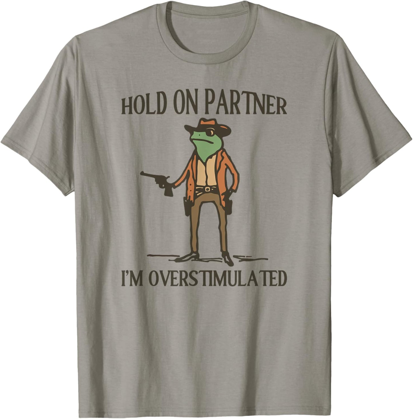 Funny Hold On Partner I'm Overstimulated Cotton Grey Unisex-Adults T-Shirt