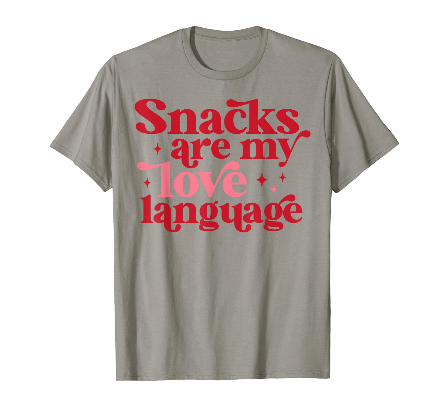 Snacks Are My Love Language Funny Valentine Day T-Shirt