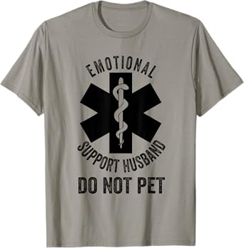 Mens Do Not Pet Emotional Support Husband Funny T-Shirt