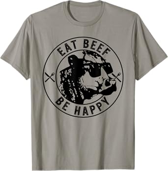 Eat Beef Be Happy Funny Heifer Cow Farmer T-Shirt