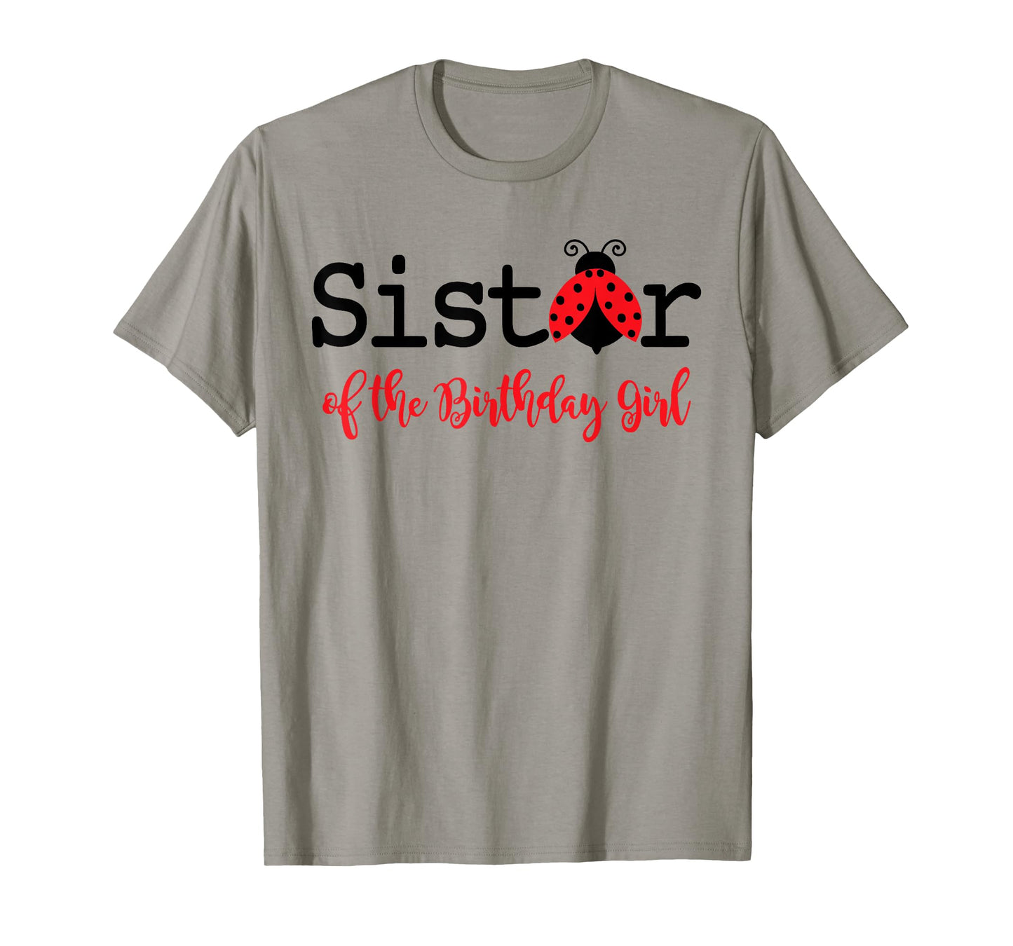 Sister Of The Birthday Girl - Family Ladybug Birthday T-Shirt
