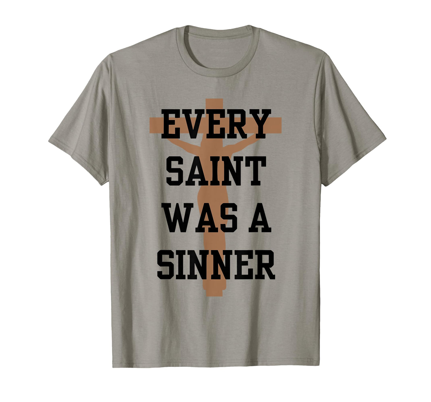 Every Saint Was A Sinner T-Shirt