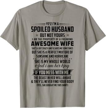 yes! i am a spoiled husband but not yours i am the property T-Shirt