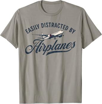 Funny Aviation Tees Easily Distracted By Airplanes Plane Lover Vintage Aviation T-Shirt