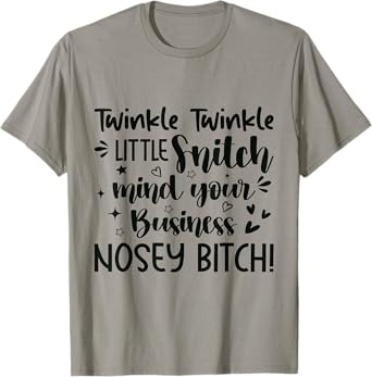 Twinkle Twinkle Little Snitch Mind Your Business Nosey T-Shirt