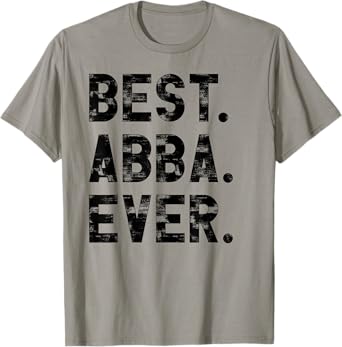Best Abba Ever Funny gifts for Abba T-Shirt
