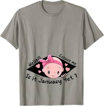Excuse Me Is It January Yet Pregnancy Baby Announcement T-Shirt