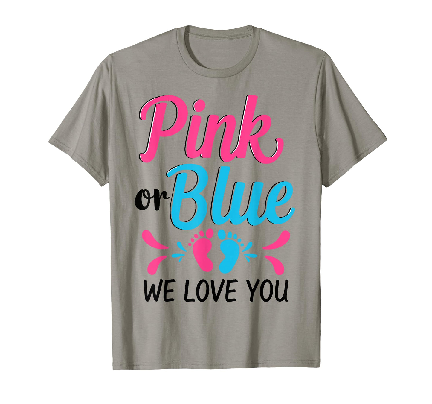 Pink or Blue We Love You Baby Shower T-Shirt