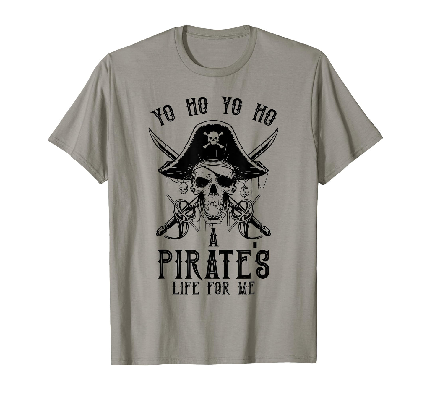 Pirate Buccaneer Yo Ho Yo Ho A Pirate's Life For Me T-Shirt