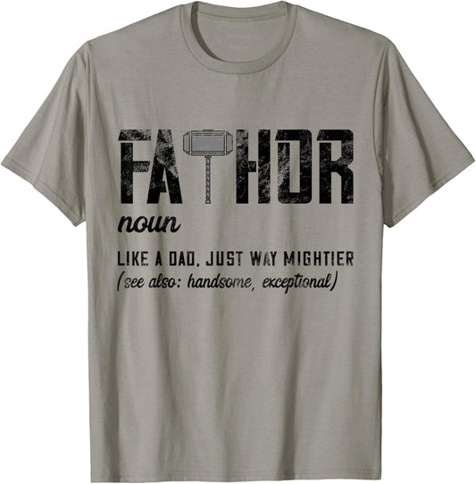 Fathor Like Dad Just Way Mightier Father's Day Fa-Thor T-Shirt
