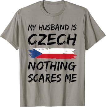 My Husband Is Czech Nothing Scares Me Czech Republic Flag T-Shirt