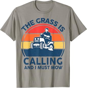 Lawn Mowing T Shirt Men Grass Calling Funny Mower Garden Dad T-Shirt