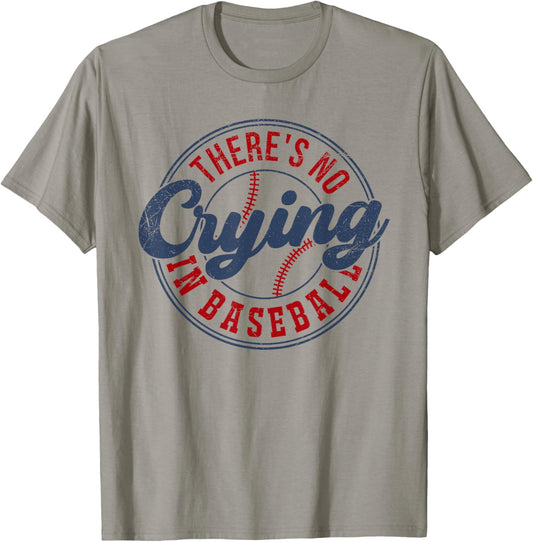 There Is No Crying In Baseball Funny Game Day Baseball Mom T-Shirt