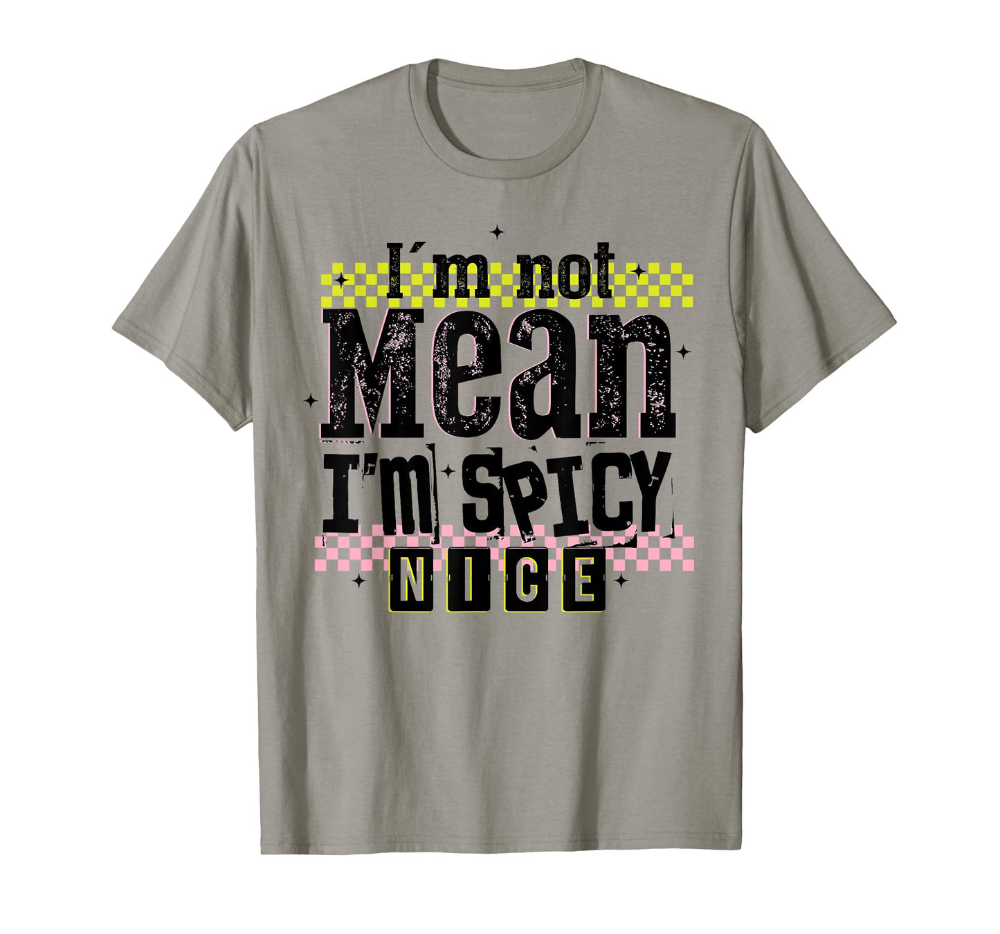 Vintage Distressed I'm Not Mean I'm Spicy Nice Funny T-Shirt