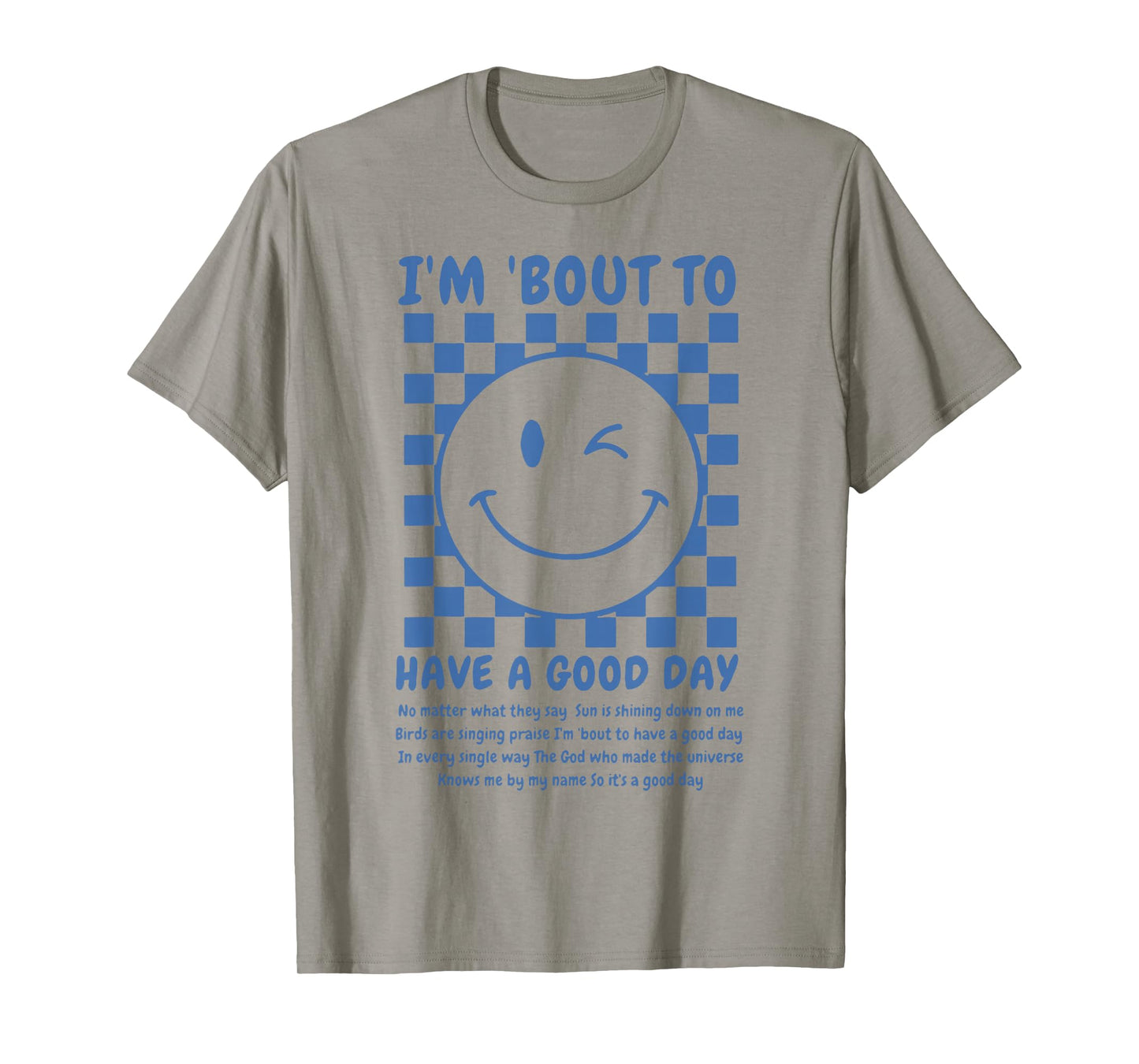 I'm Bout To Have A Good Day T-Shirt