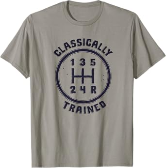 Cool Tees Classically Trained Funny Manual Driver Driving T-Shirt