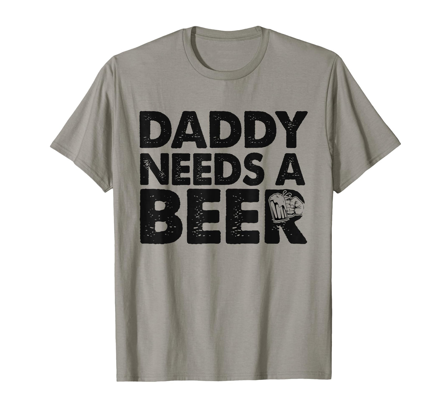 Daddy Needs A Beer Funny Men Drinking Dad Fathers Day T-Shirt