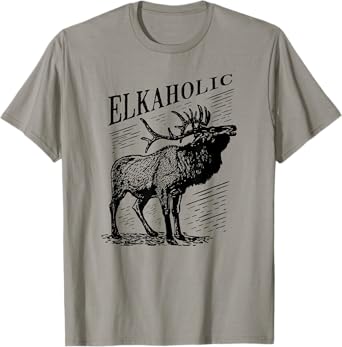 Funny Elk Hunting Shirt - Elkaholic For Hunters T-Shirt