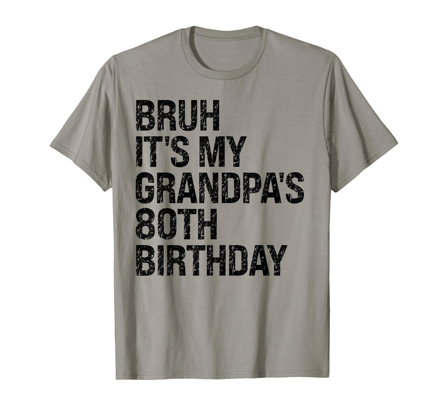 Bruh It's My Grandpa's 80th Birthday King 80 Year Old Funny T-Shirt