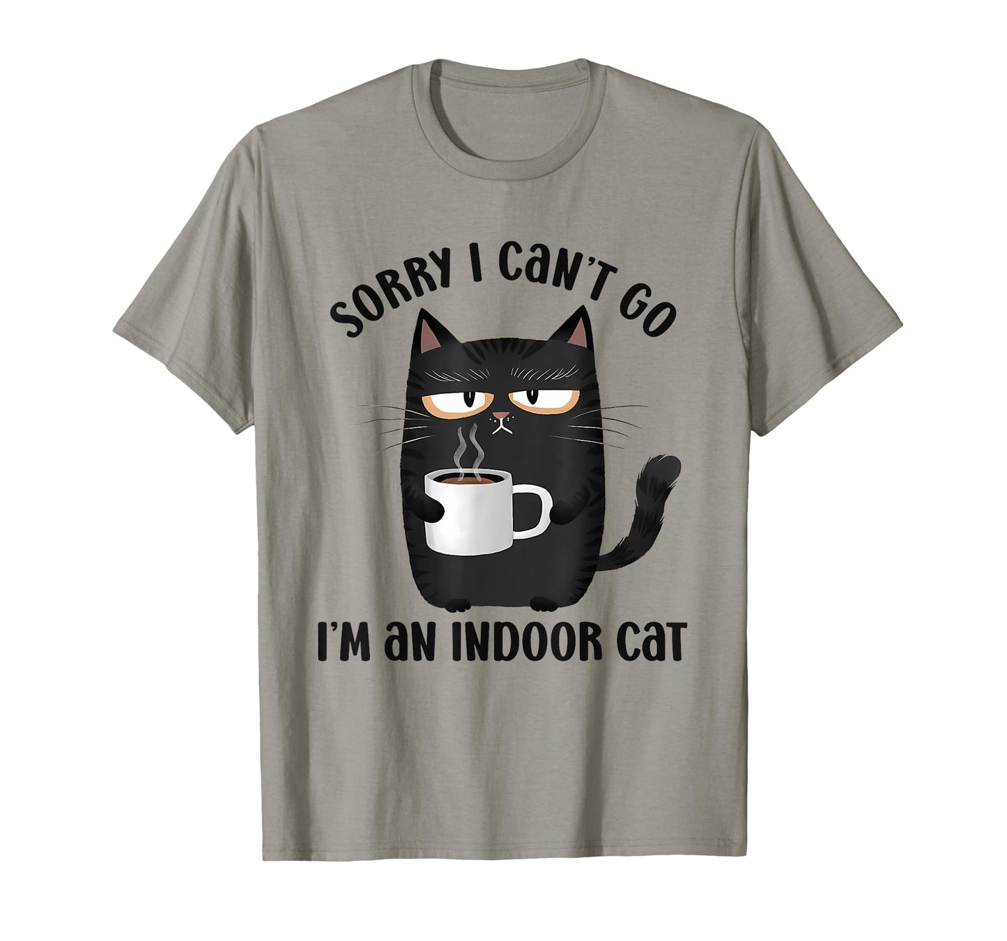 Sorry I Can’t Go I’m an Indoor Cat Funny Cat Meme T-Shirt