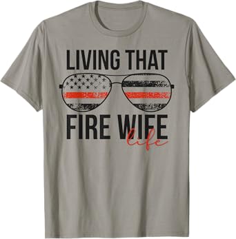 Living That Fire Wife Life Funny Firefighter Wife T-Shirt