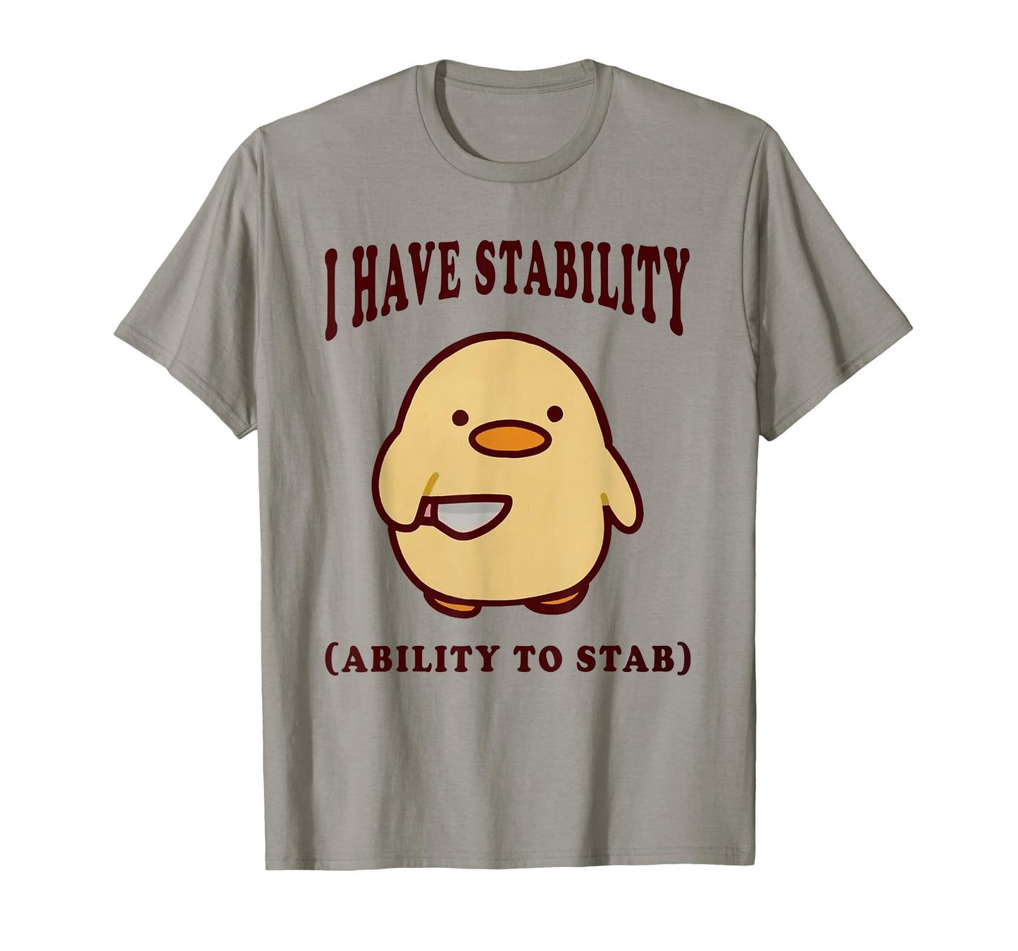 I Have Stability Ability To Stab Funny Meme T-Shirt