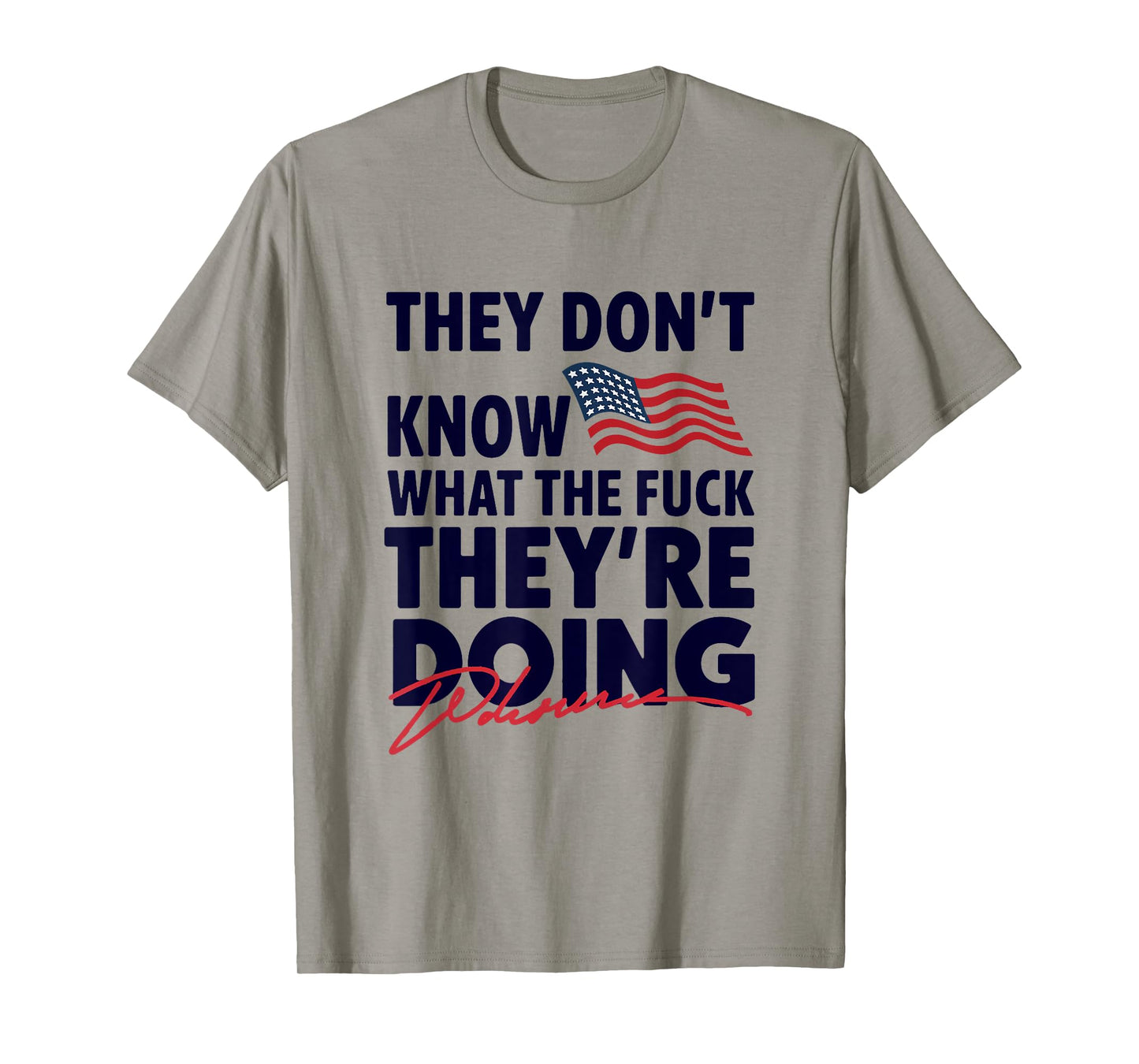 They Don't Know What They're Doing USA Flag T-Shirt