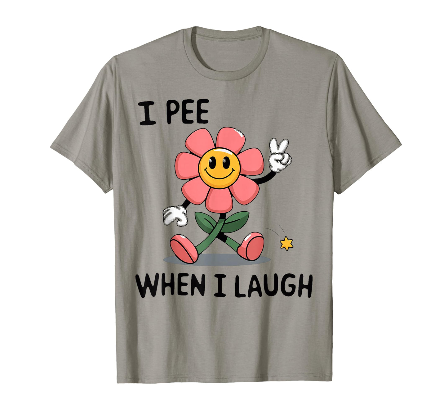 When I Laugh Embarrassing Humor Offensive Inappropriate T-Shirt
