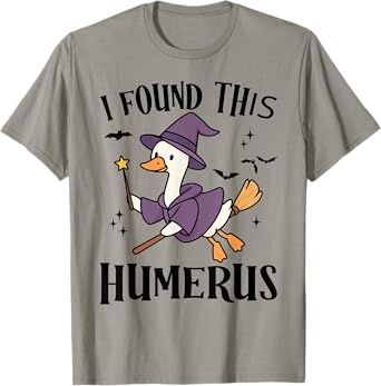 I Found This Humerus, Halloween Goose, Silly Goose Halloween T-Shirt