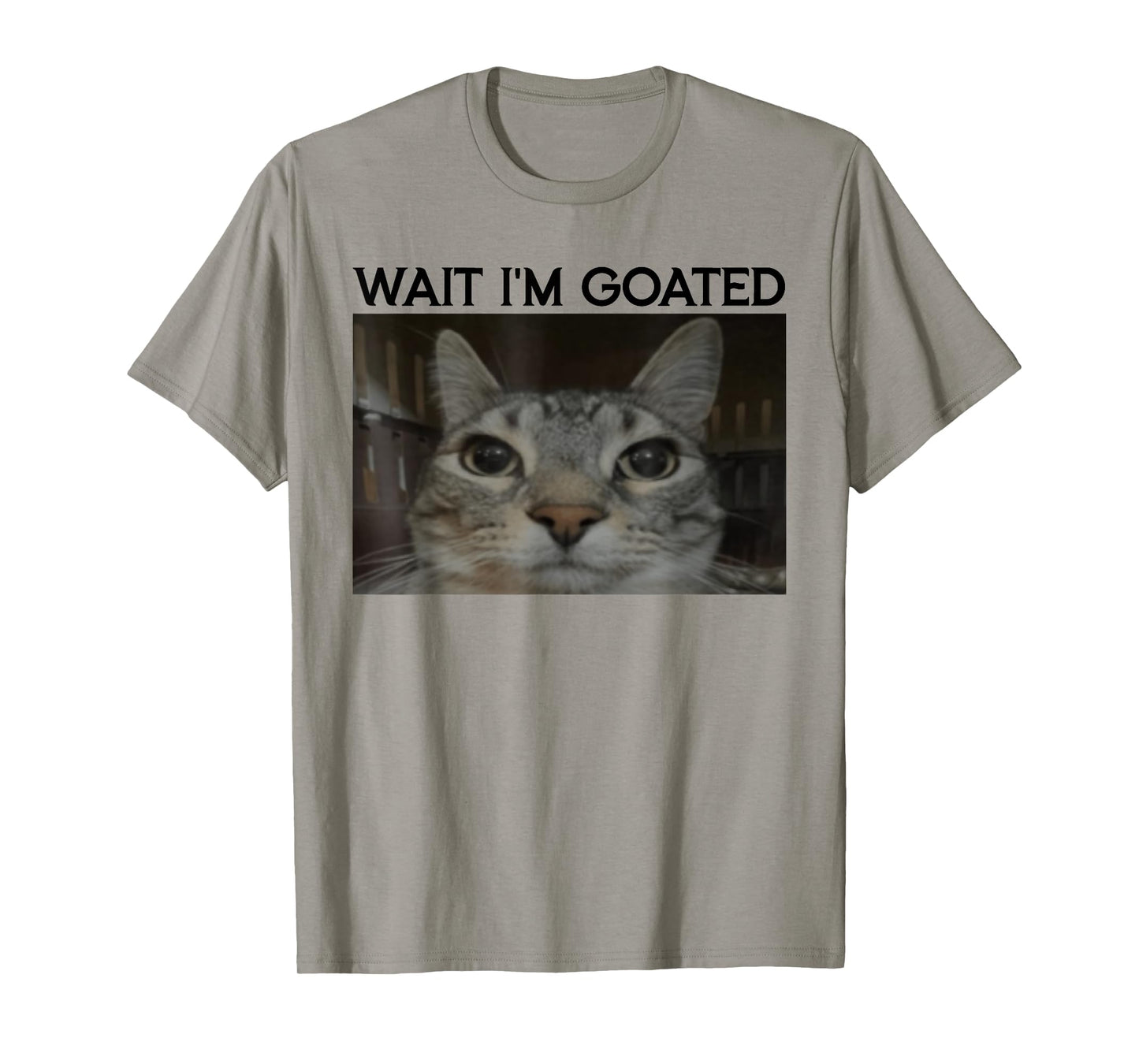 Wait I'm Goated Cat Funny Silly Cat Staring Cat Funny Meme T-Shirt