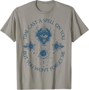 Time Cast A Spell On You But You Won't Forget Me T-Shirt