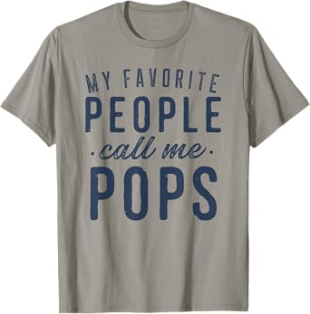 My Favorite People Call Me Pops Gifts Father's Day T-Shirt