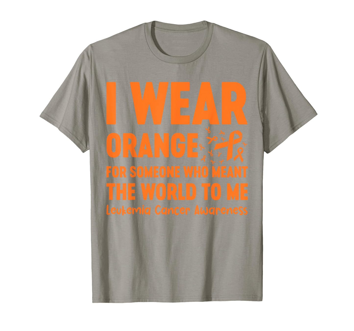 I Wear Orange For Someone Who Meant The World To Me T-Shirt