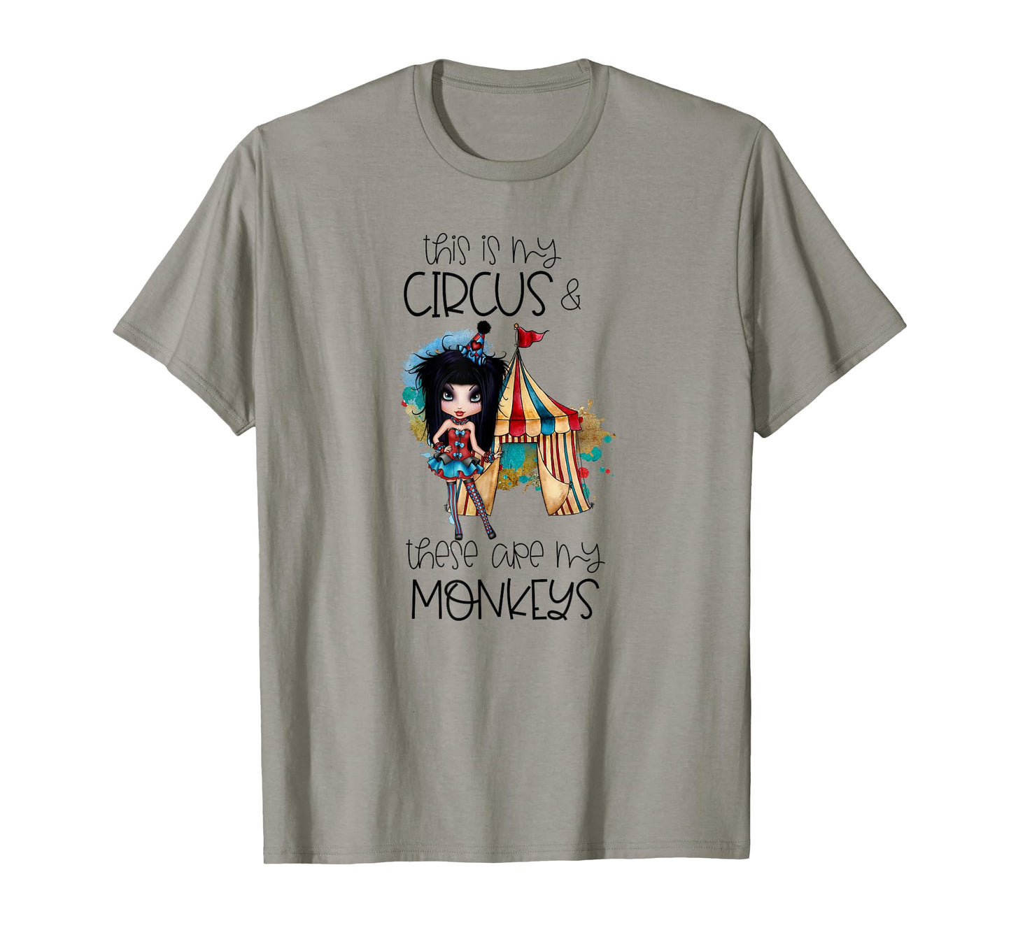 This Is My Circus These Are My Monkeys - Clown Girl Novelty T-Shirt