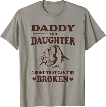Dad and Daughter A bond That Can't Be Broken T-Shirt