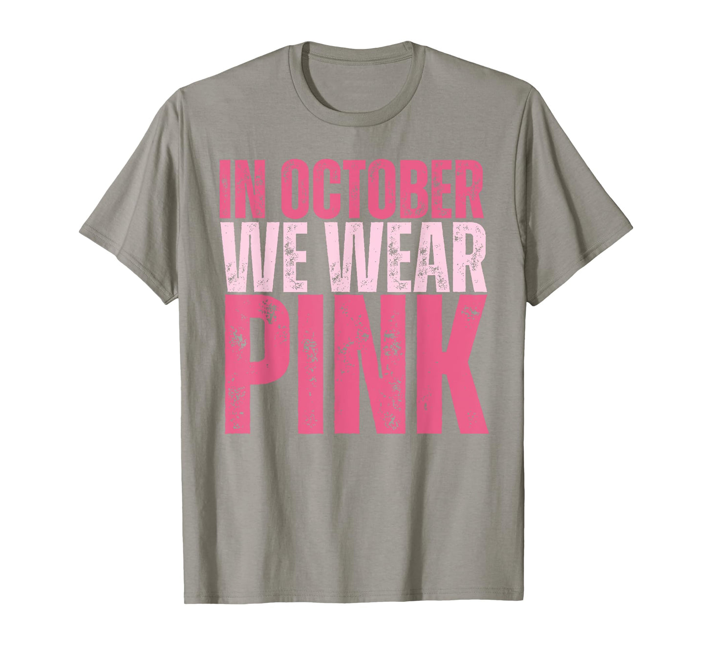Breast Cancer Awareness Month in October We Wear Pink 2025 T-Shirt