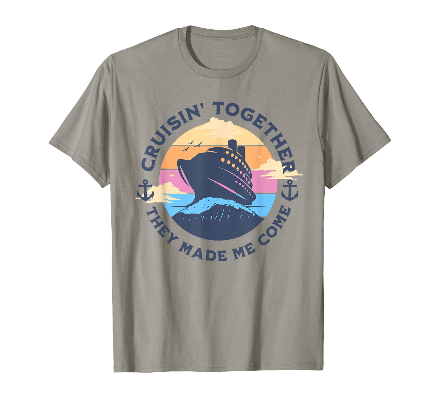 Funny Cruising Together They Made Me Come Family Vacation T-Shirt