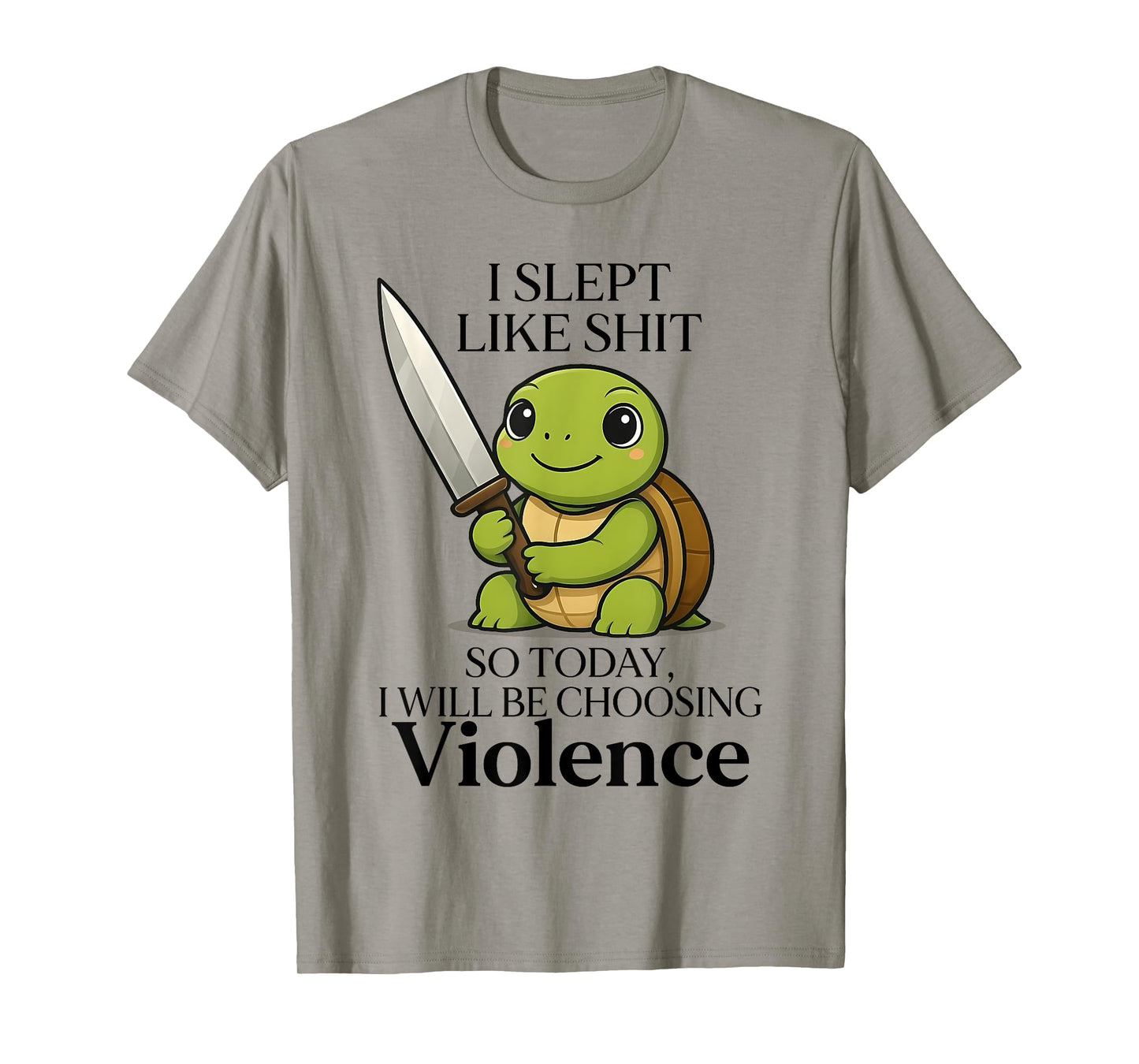 I Slept Like Shit So Today Will Be Choosing Violence Turtle T-Shirt