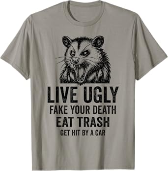Opossum Live Ugly Fake Your Death Eat Trash Get Hit By A Car T-Shirt, Small, Grey