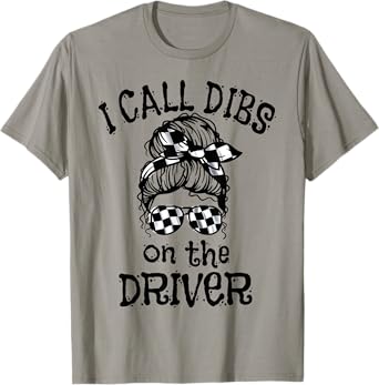 Race Wife Racing Stock Car Dirt Track Racing Dibs On Driver T-Shirt